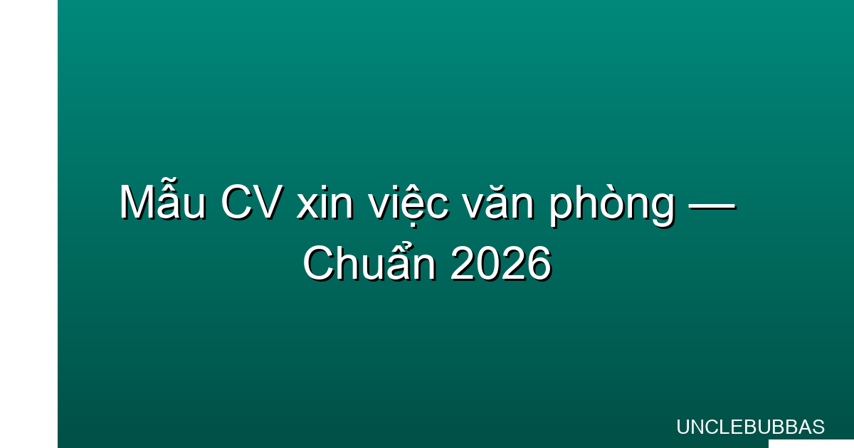 mẫu CV xin việc cho dân văn phòng