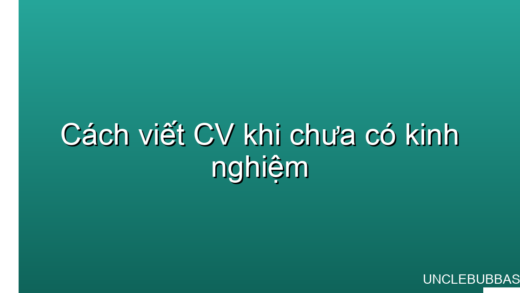 cách viết cv cho người chưa có kinh nghiệm