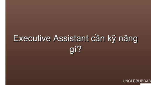 executive assistant cần kỹ năng gì